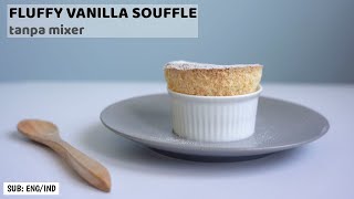 How To Make Vanilla Souffle Easy Recipe  Fluffy Vanilla Souffle