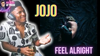 JoJo Reaction 'Feel Alright' - Yes, JoJo! Vibes and Vocals ALL Day! 🎤🔥