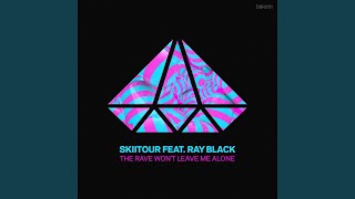 The Rave Won't Leave Me Alone (Original Mix)