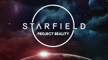 STARFIELD PROJECT REALITY - Stealth Showcase