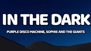 Sophie and the Giants, Purple Disco Machine - In The Dark (Lyrics)