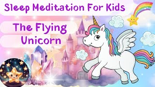 Sleep Meditation for Kids: The Flying Unicorn | Unicorn Story | Unicorn Bedtime Story