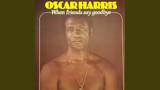 Oscar Harris - I found out (LP When friends say goodbye)[1977]