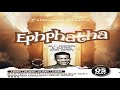 EPHPHATHA [ALL DOORS AND GATES ARE OPENED - SECOND SERVICE]