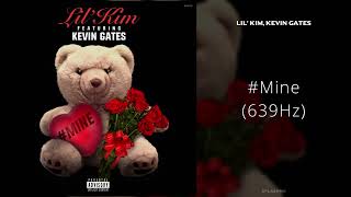 Lil' Kim, Kevin Gates - #Mine (639Hz)