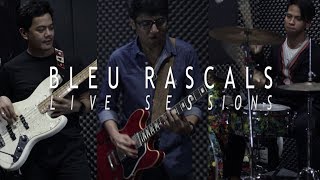 BLEU RASCALS LIVE SESSIONS- FIRE (JIMI HENDRIX)