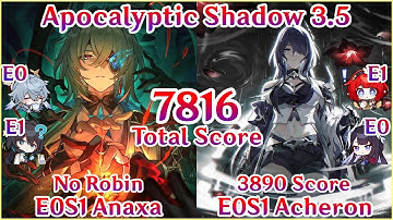 Apocalyptic Shadow 3.5 - No Robin E0S1 Anaxa x E0S1 Acheron 7816 Score Clear | Honkai Star Rail