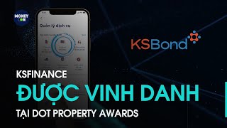 Ksfinance được vinh danh tại Dot Property Awards | VTC1