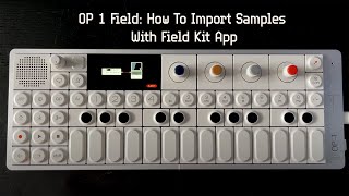 OP 1 Field: How To Import Samples With Field Kit App screenshot 5