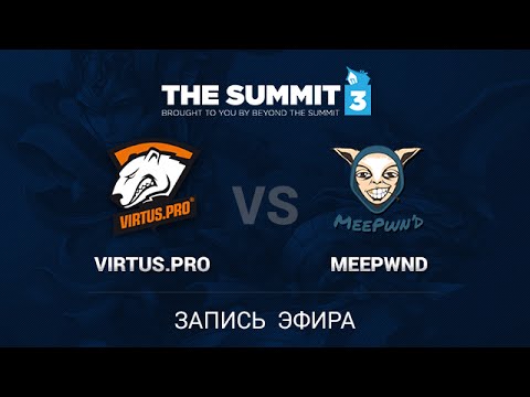 Virtus pro vs Meepwn, The Summit 3 EU Qual #1, Game 1