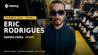 ERIC RODRIGUES — Middle Finger | FRESCO 244 #001 PART 2