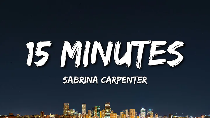 Sabrina Carpenter - 15 Minutes (Lyrics)
