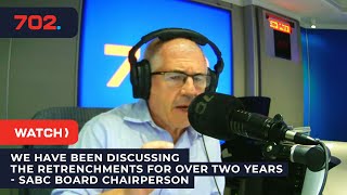 We have been discussing the retrenchments for over two years - SABC board chairperson