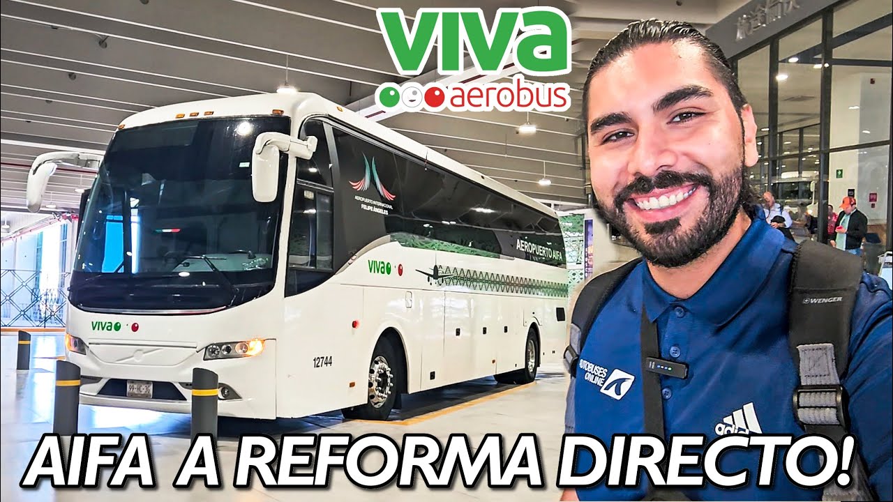 ¿Cómo llegar desde el AIFA a Reforma en la CDMX rápido y directo? | VIVA Bus Review 