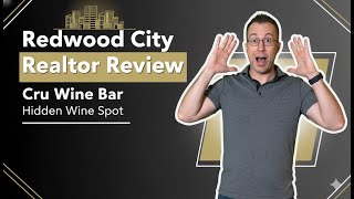 Redwood City Realtor Review Cru Wine Bar - Redwood City s Hidden Wine Spot
