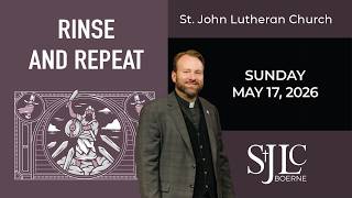 Sunday, May 17, 2026, St. John Lutheran Church, Boerne, TX