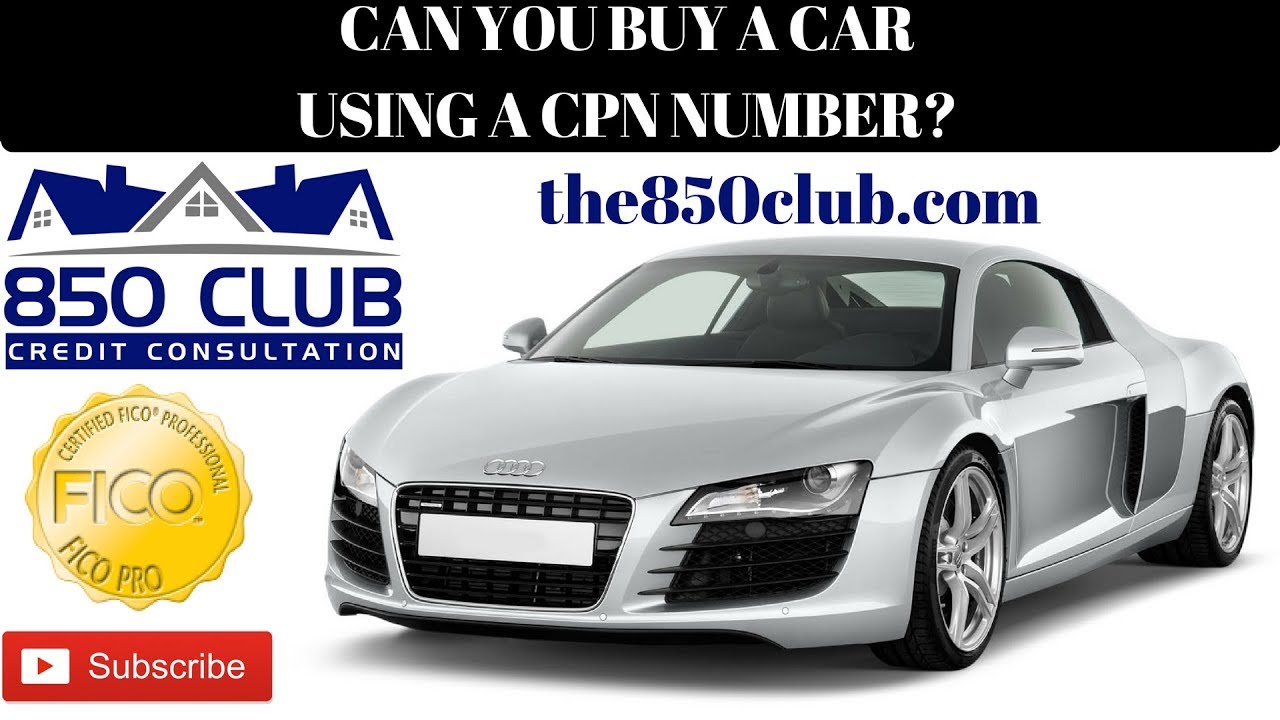 Can You Lease A Car With Cpn Number 850 Club Credit Consultation