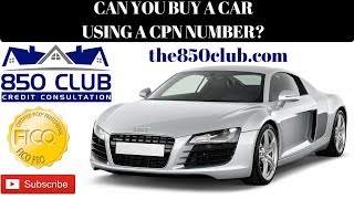 Can You Buy/Lease A Car With A CPN Number