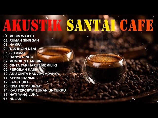 AKUSTIK INDONESIA SANTAI CAFE-AKUSTIK INDONESIA SANTAI CAFE class=