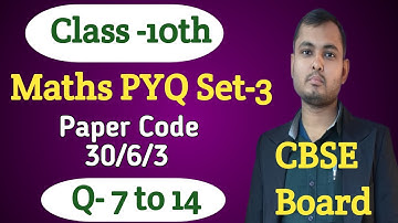 Class-10th PYQ of mathematics Set-3 Paper code 30/6/3 | PYQ solution of maths class 10th cbse board 