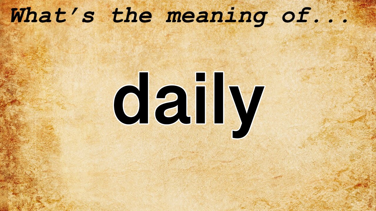 Que Significa Daily Daily Meaning : Definition of Daily - YouTube