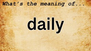 Daily Meaning Definition Of Daily