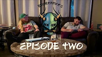 Brohannya's Podcast Episode 2