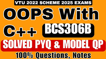 OOPS with C++ SOLVED PYQ & MODEL QP MOST IMPORTANT QUESTIONS, PYQ NOTES 3RD SEM VTU 2022 SCHEME 2025