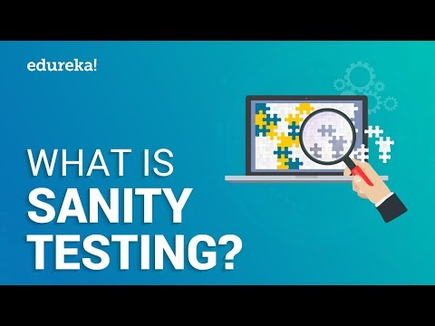 What is Sanity Testing? | Sanity Testing Tutorial | Software Testing Training | Edureka