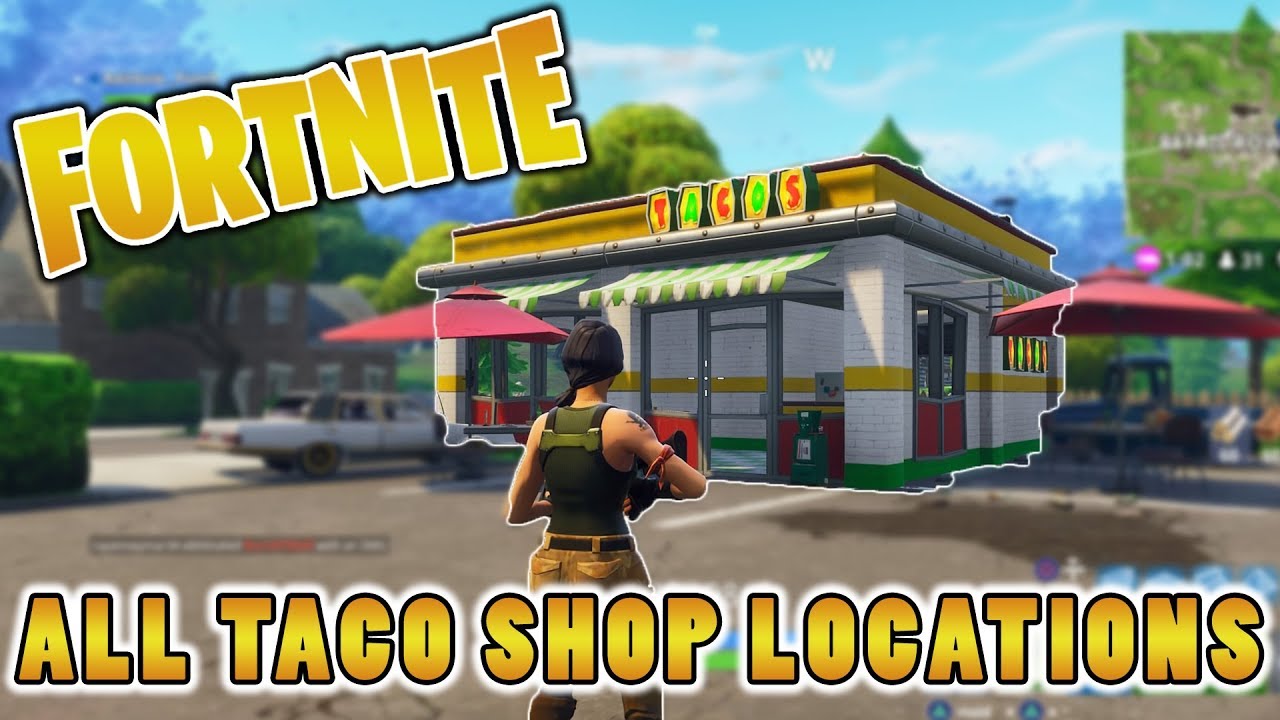 All Taco Shop Locations & The Best Three! (FORTNITE SEASON ...