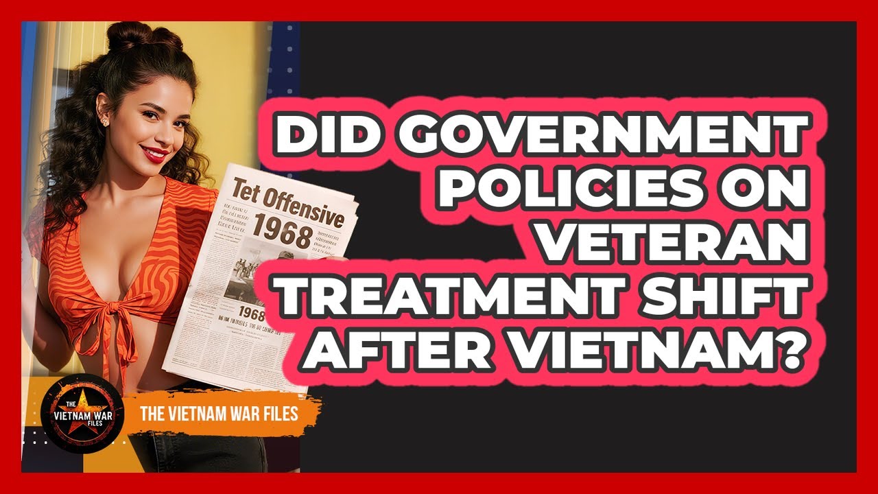 Did Government Policies On Veteran Treatment Shift After Vietnam?