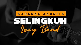 Selingkuh - LACY BAND ( Karaoke Akustik )