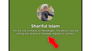 You are not contacts on Messenger The person you are calling will receive a message request screenshot 4