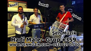 Hadi Male - Grup +359 / Nazif & İsmail ŞEN MÜZİK Resimi