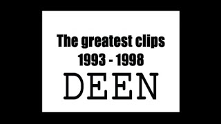 DEEN THE GREATEST CLIPS1993～1998