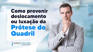 Prótese do Quadril: É possível evitar a luxação ou deslocamento | Dr. Inácio Ventura