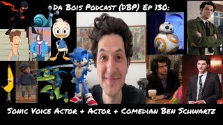 Ben Schwartz Sonic Voice Actor + Actor + Comedian Interview DBP: 130