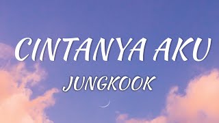 JUNGKOOK - CINTANYA AKU (Lyrics + Vietsub)