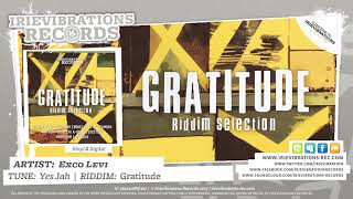Exco Levi - Yes Jah (Gratitude Riddim)