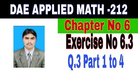 DAE Math 212|| 2nd year || Applied Mathematics- 212||Chapter 6  ||Exercise 6.3|| Question 3 Part 1