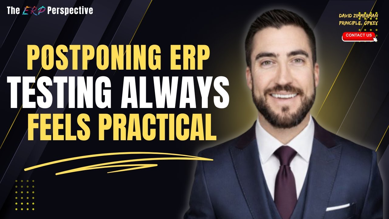 Postponing ERP testing always feels practical!