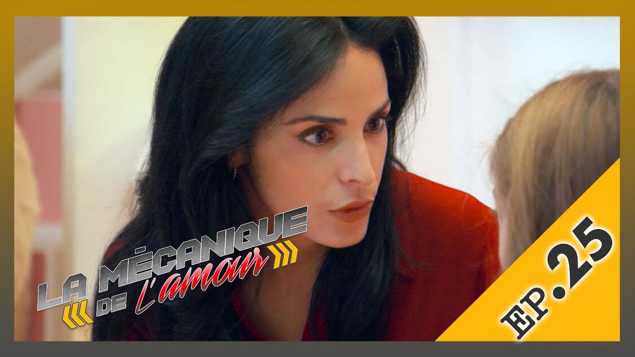 La Mécanique de l’Amour | Épisode 25