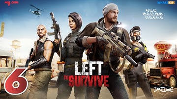 LEFT TO SURVIVE Gameplay Walkthrough Part 6 - iOS | ANDROID