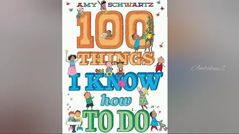 100 Things Know how To Do by Amy Schwartz. / Kids ...