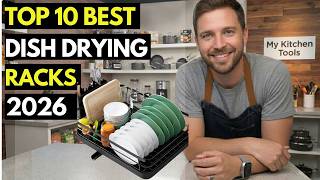 💥Top 10 Best Dish Drying Racks 2026 | Top Dish Drying Racks For Every Kitchen