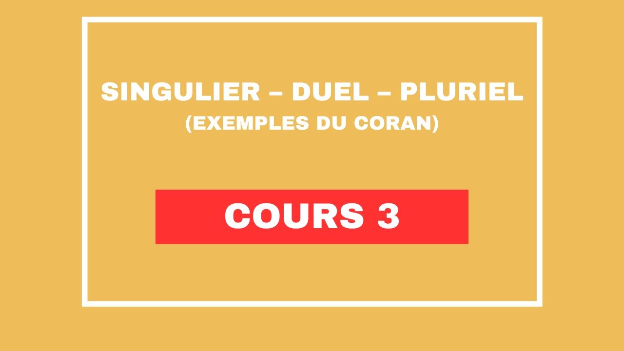 Singulier, duel, pluriel en arabe : la règle expliquée avec des exemples du Coran