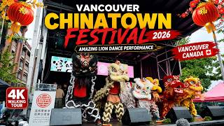 🦁 Vancouver Chinatown Festival 2026  Amazing Lion Dance Performance 🏮🇨🇦  4K Walking Tour #vancouver