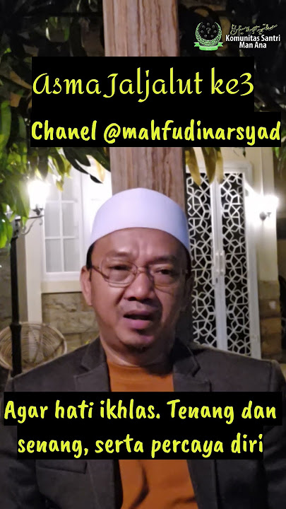 ASMA JALJALUT KE3 AGAR HATI IKHLAS, TENANG, SENANG DAN PERCAYA DIRI.