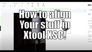 How to Align your engravings in Xtool XCS