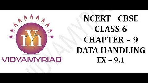 Class 6 II Chapter 9 II Data Handling II Exercise 9.1 II Ncert Solutions II Vidya Myriad II